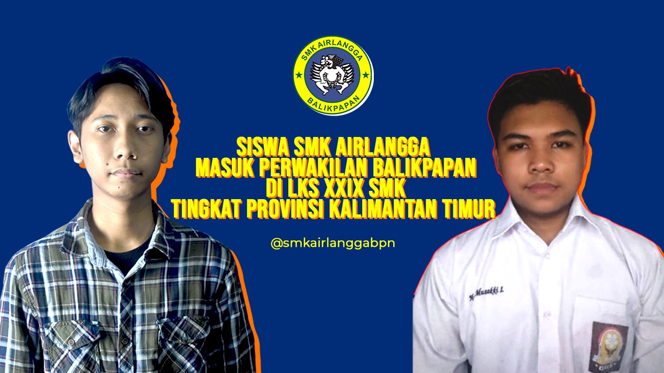 Siswa smk airlangga masuk perwakilan balikpapan di LKS XXIX SMK Tingkat Provinsi Kalimantan Timur