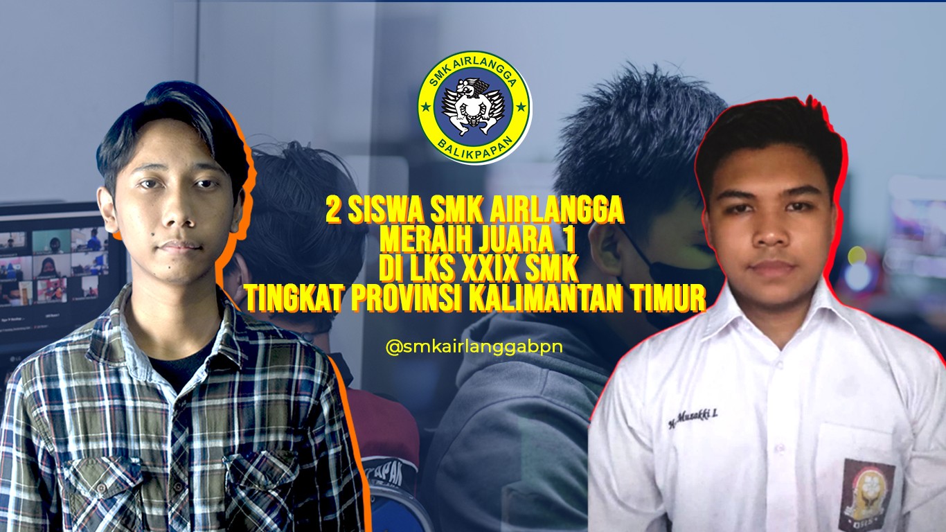 2 Siswa smk airlangga meraih juara 1 di LKS XXIX SMK Tingkat Provinsi Kalimantan Timur